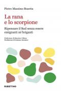 La rana e lo scorpione: ripensare il Sud per non essere né emigranti né briganti