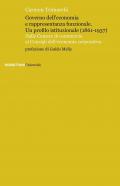 Governo dell'economia e rappresentanza funzionale. Un profilo istituzionale (1861-1937). Dalle Camere di commercio ai Consigli dell'economia corporativa