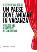 Un paese dove andare in vacanza. Viaggio nel carattere degli italiani