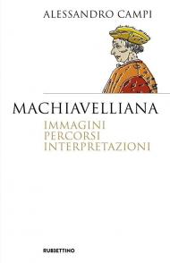 Machiavelliana. Immagini, percorsi, interpretazioni