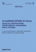 Le imprese estere in Italia. Qualità, innovazione, investimenti: un'agenda per il futuro