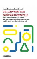 Narrative per una società consapevole. Sulla conoscenza abilitante per la sostenibilità e l'integrazione ambientale, territoriale e sociale