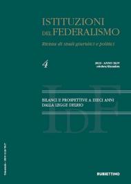 Istituzioni del federalismo. Rivista di studi giuridici e politici (2023). Vol. 4: Bilanci e prospettive a dieci anni dalla legge Delrio. Ottobre/dicembre