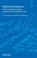 Semi sotto la neve. Culture politiche italiane negli anni Venti del Novecento