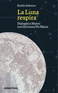 La luna respira. Dialoghi a Monti con Giovanni De Maria