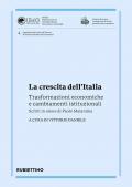 La crescita dell'Italia. Trasformazioni economiche e cambiamenti istituzionali. Scritti in onore di Paolo Malanima