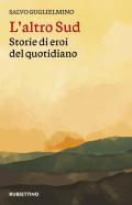 L'altro Sud. Storie di eroi del quotidiano