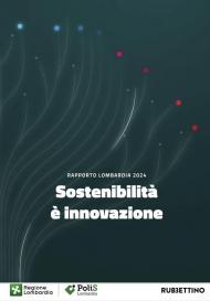 Sostenibilità è innovazione. Rapporto Lombardia 2024