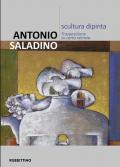 Antonio Saladino. Scultura dipinta. Trasposizione su carta vetrata. Ediz. illustrata