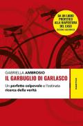 Il garbuglio di Garlasco. Un perfetto colpevole e l'ostinata ricerca della verità. Nuova ediz.