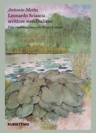 Leonardo Sciascia scrittore stendhaliano. Una conversazione con Bruno Caruso
