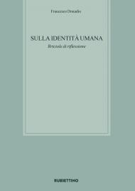 Sulla identità umana. Briciole di riflessione