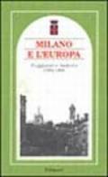 Milano e l'Europa. Viaggiatori e memorie 1594-1986