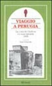 Viaggio a Perugia. La città del grifone e i suoi contorni 1905