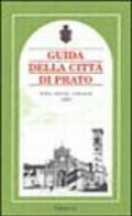 Guida della città di Prato. Arte, storia, costumi 1880
