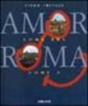 Amor com'era Roma com'è. Ediz. multilingue