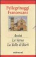 Pellegrinaggi francescani. Assisi-La Verna-La valle santa