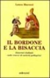 Il bordone e la bisaccia. Itinerari italiani sulle tracce di antichi pellegrini