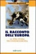 Il racconto dell'Europa. La vera storia dell'unione europea