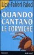 Quando cantano le formiche. Storie di animali