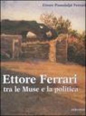 Ettore Ferrari tra le Muse e la politica