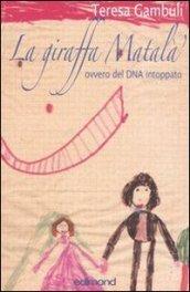 La giraffa Matalà. Ovvero del DNA intoppato