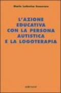 L'azione educativa con la persona autistica e la logoterapia