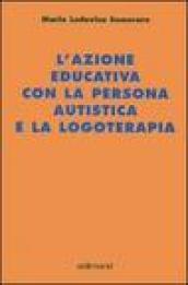 L'azione educativa con la persona autistica e la logoterapia