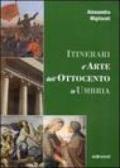 Itinerari d'arte nell'Ottocento in Umbria. Catalogo della mostra (23 settembre 2006-7 gennaio 2007)
