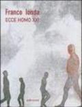 Ecce Homo XXI. Catalogo della mostra (Napoli, 9 marzo-9 aprile 2007). Ediz. italiana, inglese e tedesca