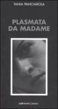 Plasmata da madame