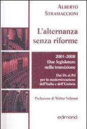 L'alternanza senza riforme. 2001-2008. Due legislature nella transizione. Dai DS al PD per la modernizzazione dell'Italia e dell'Umbria