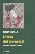 L'Italia dei giornalisti. Interviste come duelli alle maggiori «firme» del giornalismo italiano