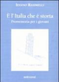 E l'Italia che è storta. Promemoria per i giovani