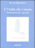 E l'Italia che è storta. Promemoria per i giovani