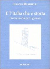 E l'Italia che è storta. Promemoria per i giovani