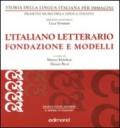 L'italiano letterario. Fondazione e modelli