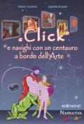 «Click» e navighi con un centauro a bordo dell'arte. Ediz. illustrata