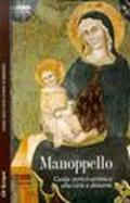 Manoppello. Guida storico-artistica alla città e dintorni