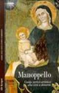 Manoppello. Guida storico-artistica alla città e dintorni