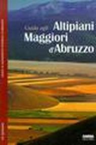 Guida agli altipiani maggiori d'Abruzzo