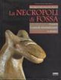 La necropoli di Fossa. 2.I corredi orientalizzanti e arcaici