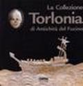 La collezione Torlonia di antichità del Fucino. Catalogo della mostra