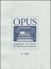 Opus (2007). Quaderno di storia, architettura e restauro. 8.