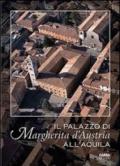 Il palazzo di Margherita d'Austria all'Aquila