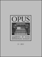 Opus (2011). Quaderno di storia, architettura e restauro. 11.