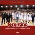 Ferentino. Il basket appassionato. Il campionato di DNA 2011/2012 e la promozione in legadue