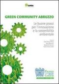 Green community Abruzzo. Le buone prassi per l'innovazione e la sostenibilità ambientale. Premio Confindustria Abruzzo green