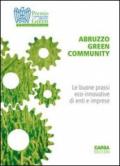 Abruzzo green comunity. Le buone prassi eco-innovative di enti e imprese. Premio Confindustria Abruzzo green