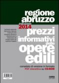 Prezzi informativi delle opere edili nella regione Abruzzo (2014). Con CD-ROM
